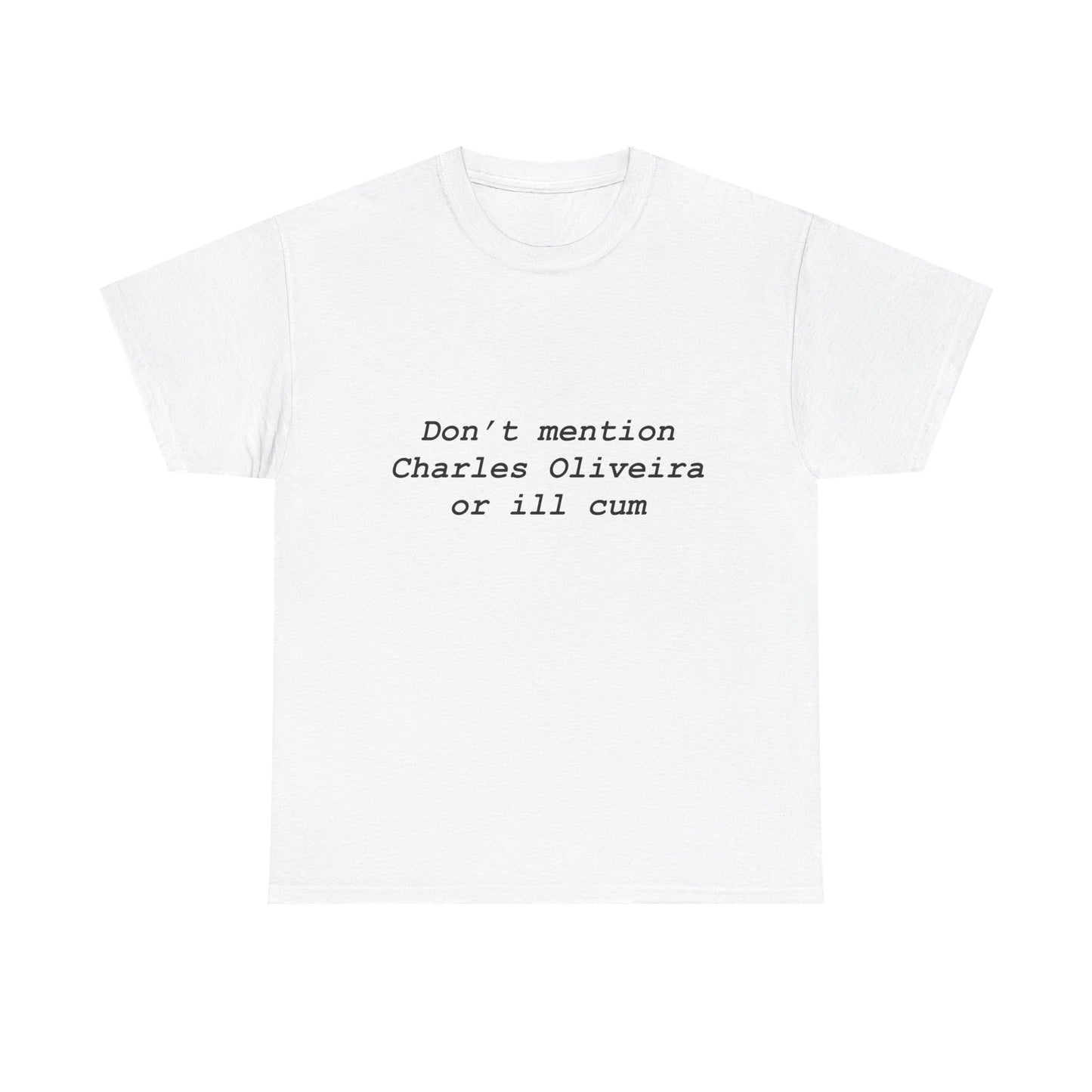 Don’t mention Charles Oliveira Tee