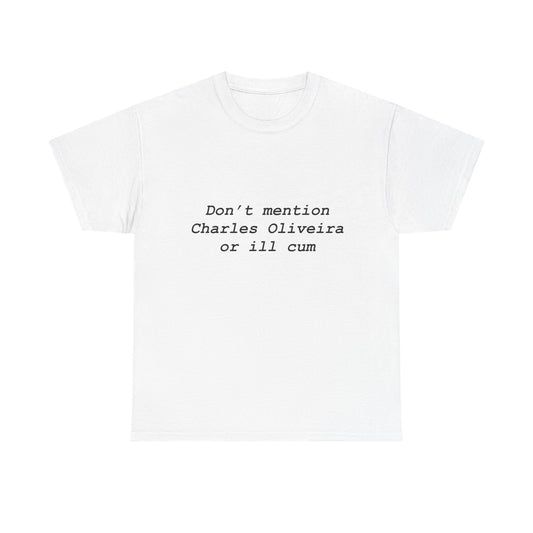 Don’t mention Charles Oliveira Tee